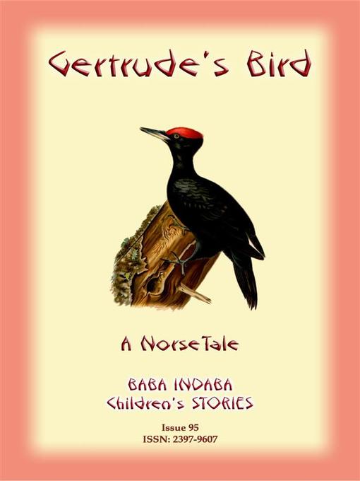 Title details for GERTRUDE'S BIRD--A Norse tale with a Moral by Anon E Mouse - Wait list
